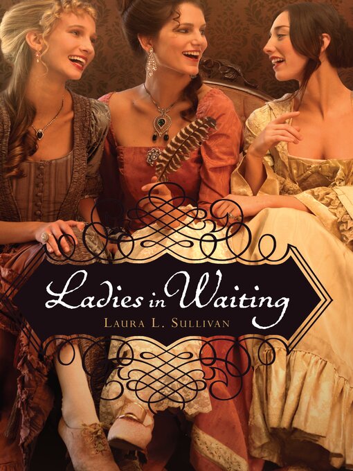 Title details for Ladies in Waiting by Laura L. Sullivan - Wait list